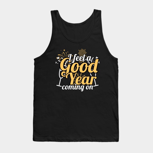 I feel a good year coming Tank Top by Apparels2022